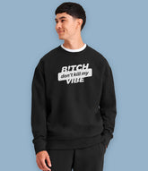 B!tch Don't Kill My Vibe Organic Cotton Mens Sweatshirt
