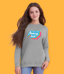 "Oh You Fancy Huh" Organic Cotton Kids & Tweens Girls Sweatshirt