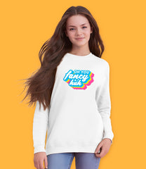 "Oh You Fancy Huh" Organic Cotton Kids & Tweens Girls Sweatshirt