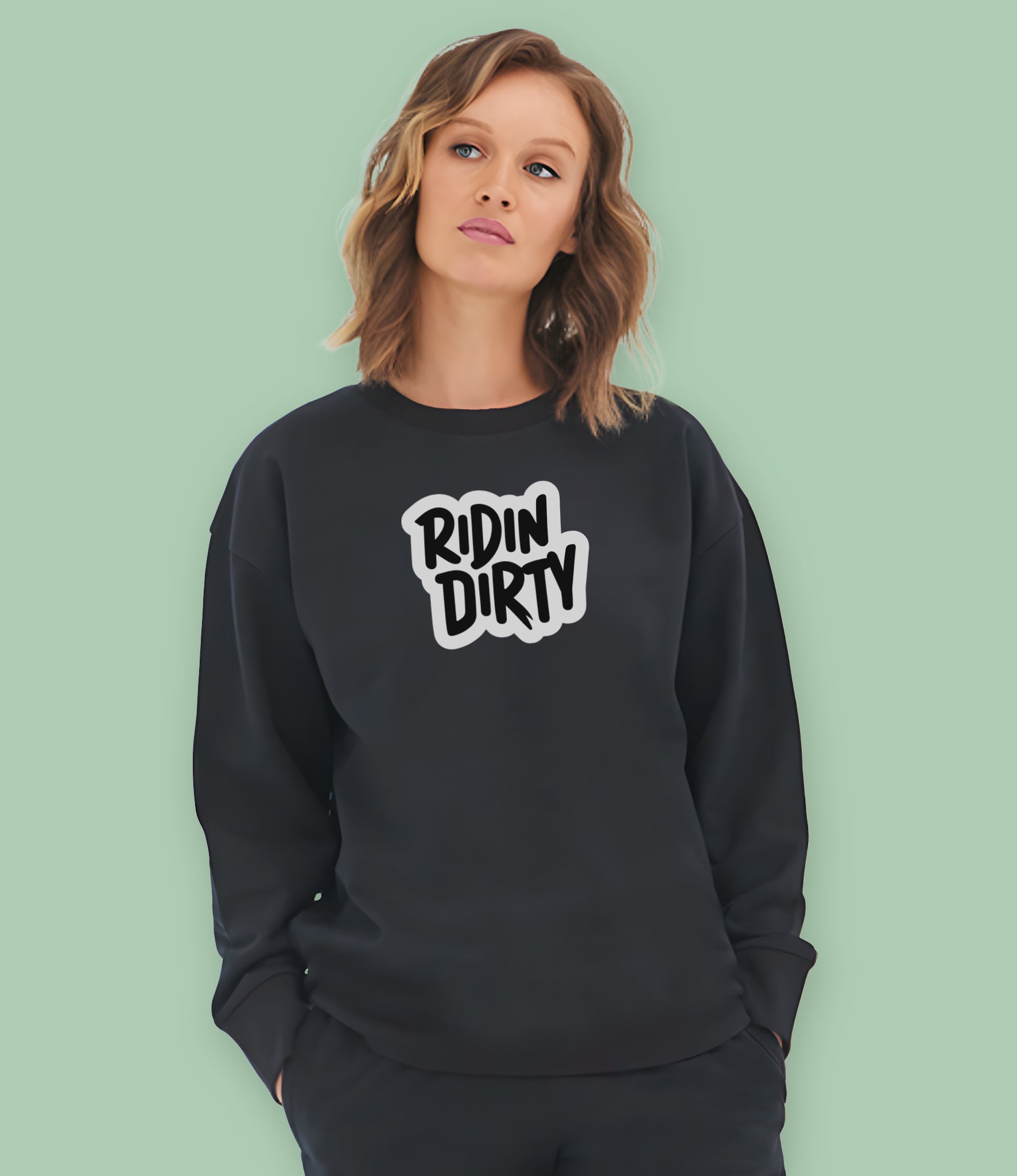 "Ridin Dirty" Organic Cotton Womens Sweatshirt