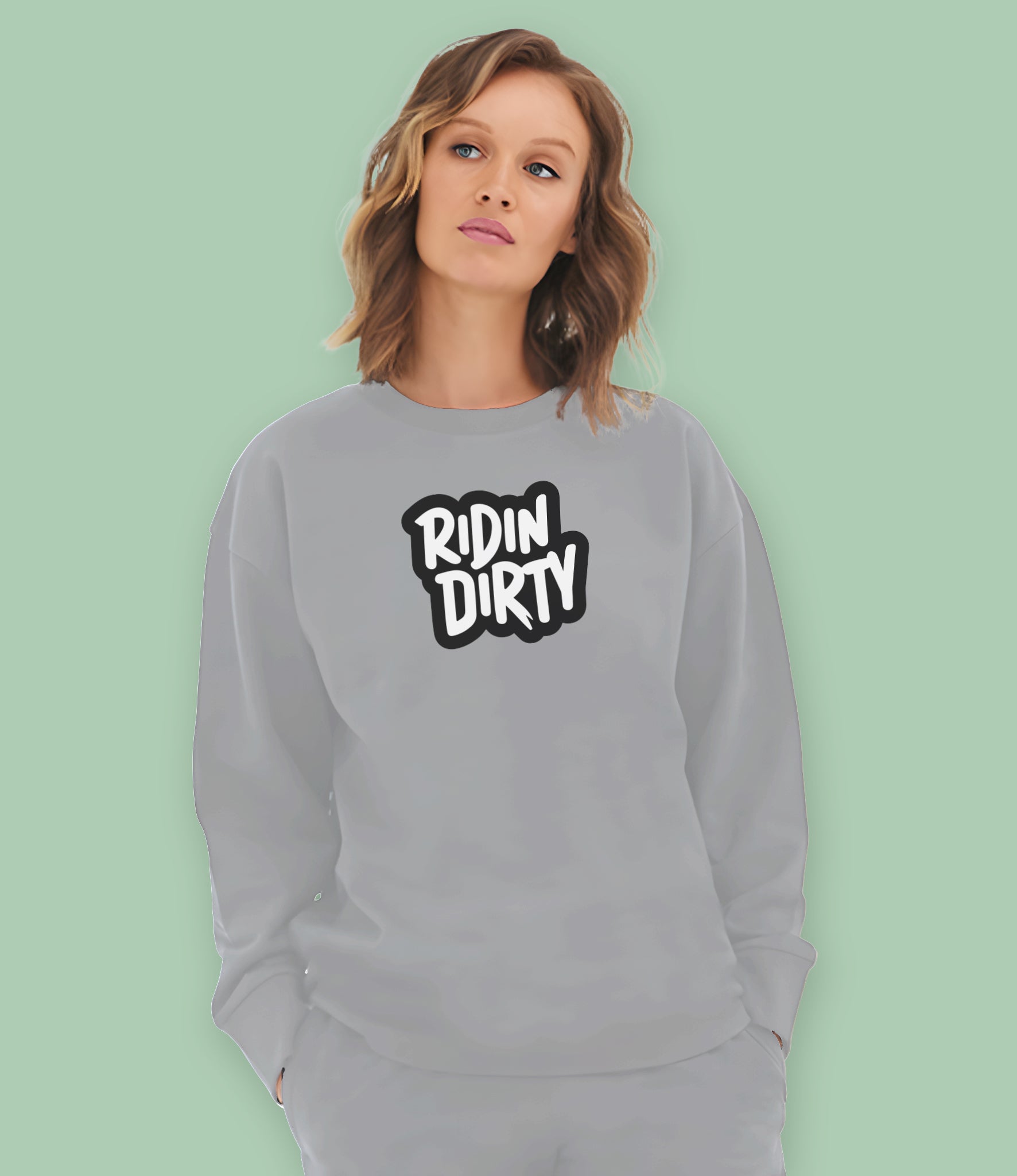 "Ridin Dirty" Organic Cotton Womens Sweatshirt